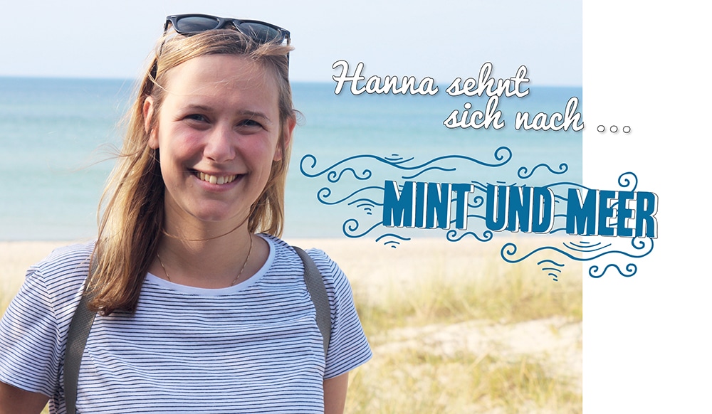 Hanna sehnt sich nach … Mint und Meer