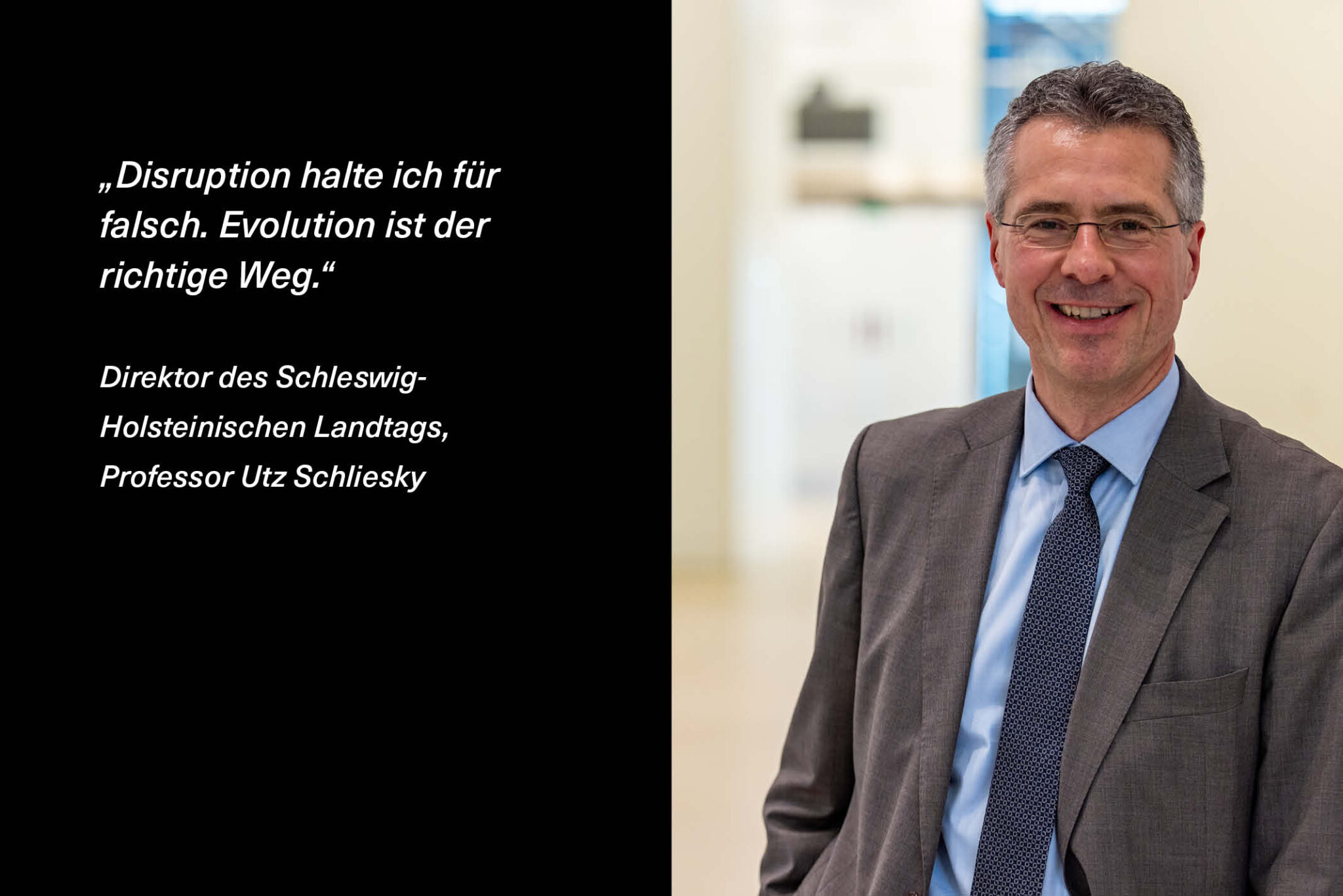 „Disruption halte ich für falsch. Evolution ist der richtige Weg.“ – Utz Schliesky