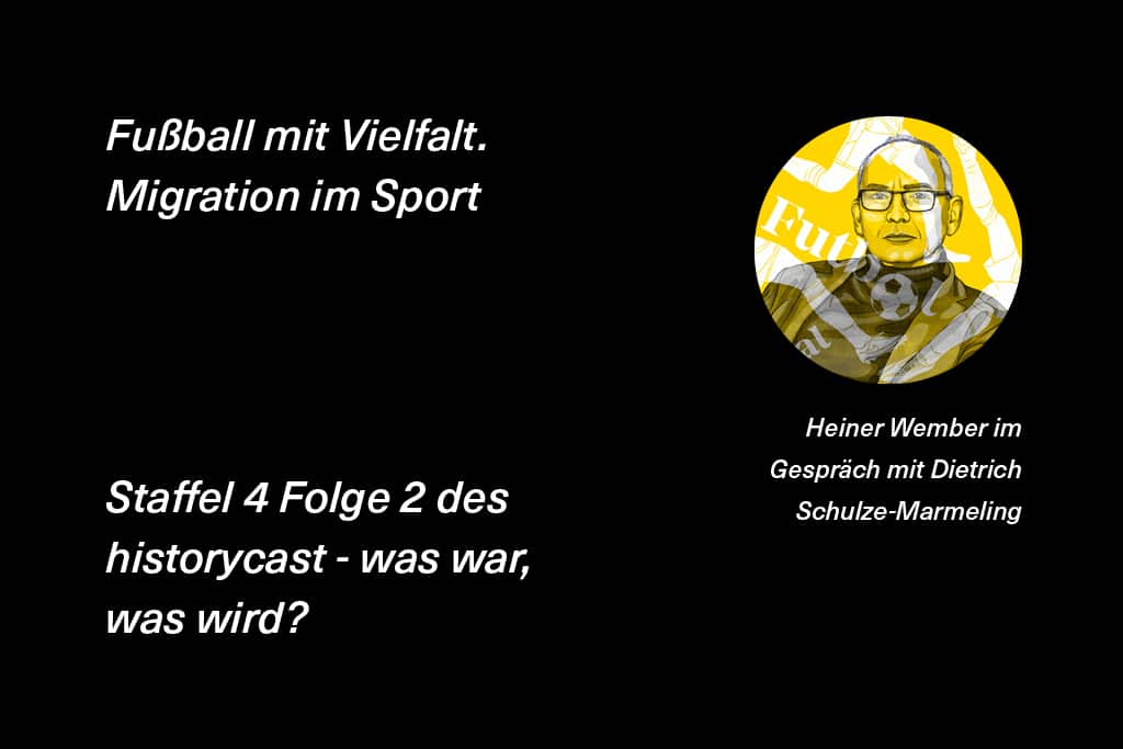 historycast: „Fußball mit Vielfalt. Migration im Sport“